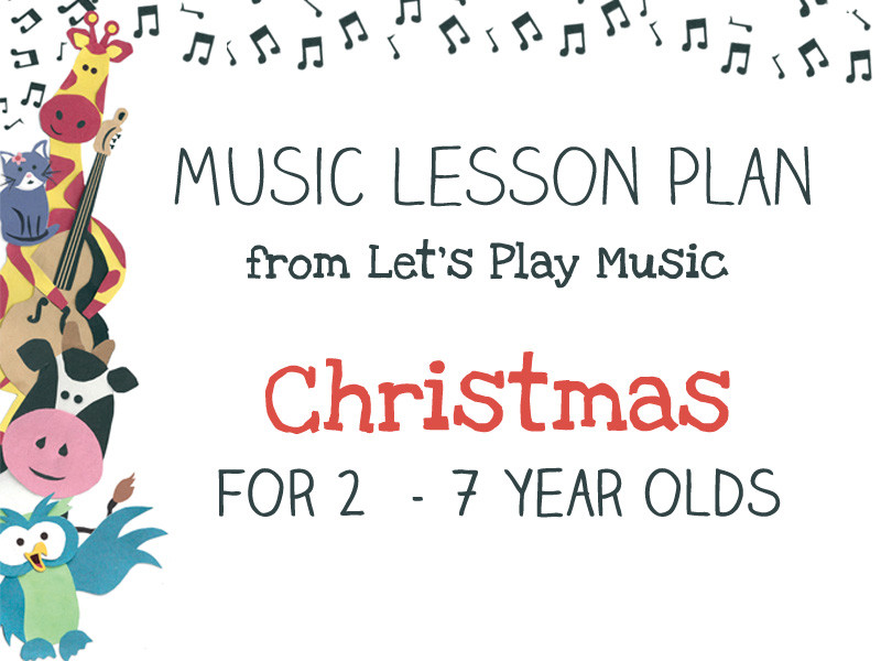 Christmas Lesson Plans Lesson Plan Christmas Let S Play Music