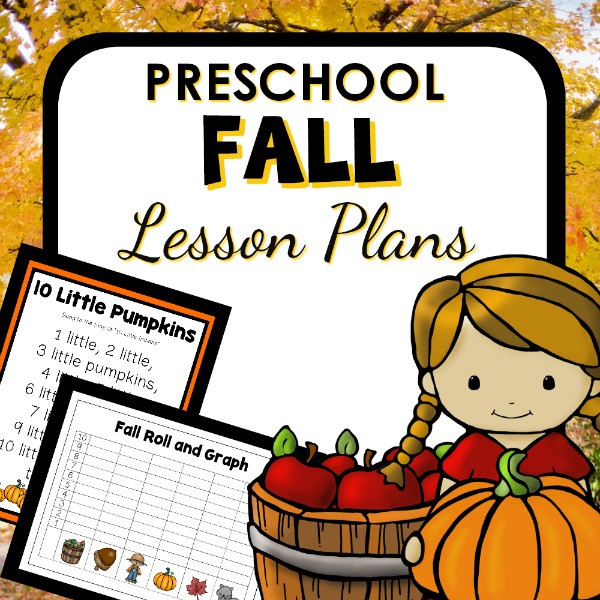 Fall Lesson Plans for Preschool Fall theme Preschool Classroom Lesson Plans Preschool