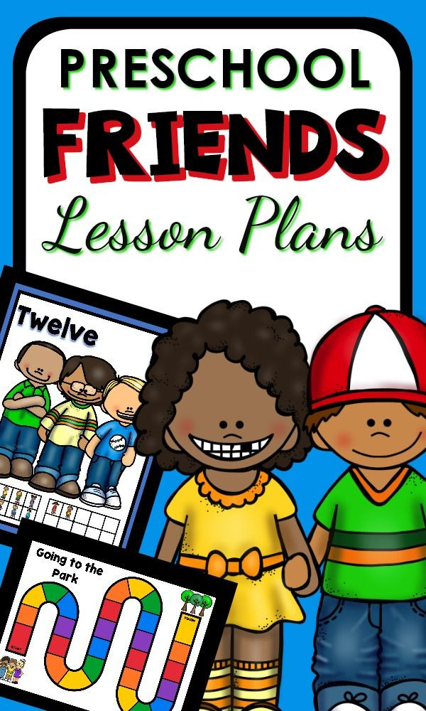 Friendship Lesson Plans Preschool Friends theme Preschool Classroom Lesson Plans